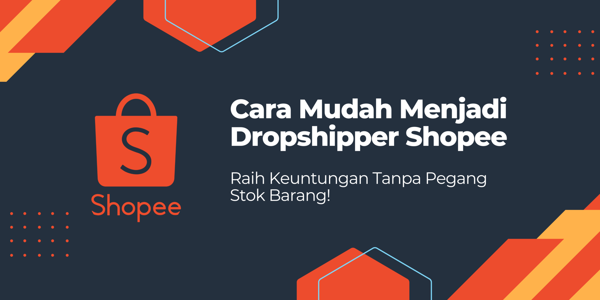 Cara Mudah Menjadi Dropshipper Shopee: Raih Keuntungan Tanpa Pegang ...